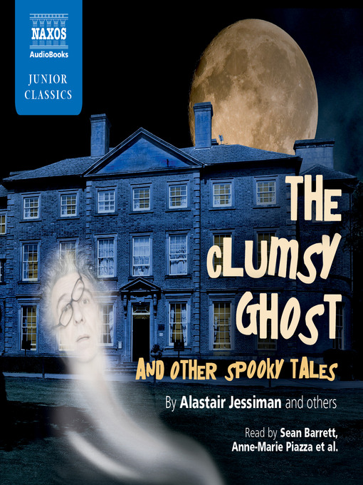 Title details for The Clumsy Ghost and Other Spooky Tales by Alastair Jessiman - Available